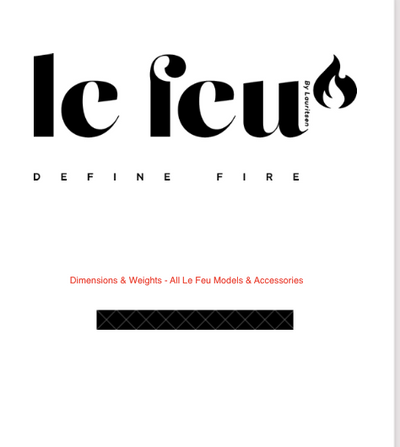 Weights & Dimensions - All Le Feu Models and Accessories